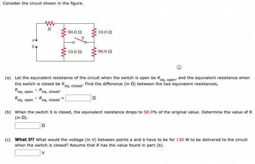 PHYSICS HOMEWORK PLEASE HELP !!

(a)
Let the equivalent resistance of the circuit when the switch