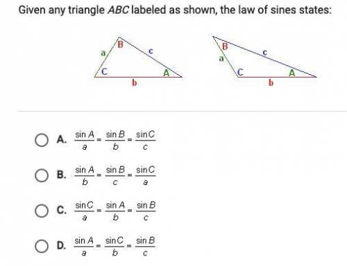 Question 21 of 25

Given any triangle ABC labeled as shown, the law of sines states:
a
C
a
C
C
A
b