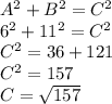 A^{2} +B^{2} =C^{2} \\6^{2}  +11^{2}  = C^{2} \\C^{2}  = 36+121\\C^{2}  = 157\\C = \sqrt{157}
