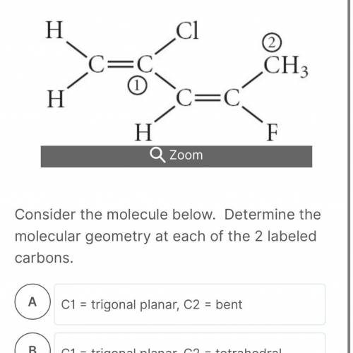 Consider the molecule below. Determine the molecular geometry at each of the 2 labeled carbons. HEL
