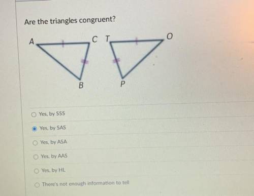 Are the triangles congruent?

-yes by SSS
-yes by SAS
-yes by ASA
-yes by AAS
-yes by HL