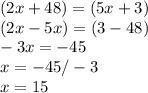(2x + 48) = (5x + 3)\\(2x-5x)= (3-48)\\-3x = -45\\x = -45/-3\\x = 15