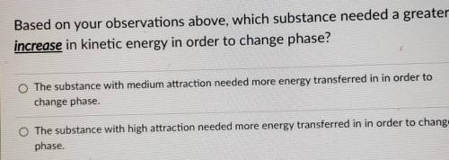 Which substance needed a greater increase in kinetic energy in order to change phase?