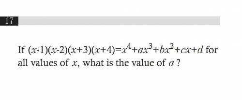 If (x-1)(x-2)(x+3)(x+4)=x4

+ax3+bx2+cx+d for all values of x, what is the value of a ?