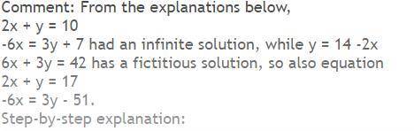 Which systems of equations have no solution?

x + 4y = 23
-3x = 12y + 1.
2x + y = 17
-4x = 2y - 34.