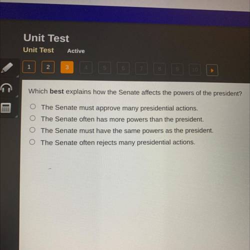 CO

Which best explains how the Senate affects the powers of the president?
The Senate must approv