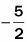 7.

Find the slope of a line parallel to 5x + 2y = 6.
A. 5/2
B. -5/2
C. -2/5
D. 2/5