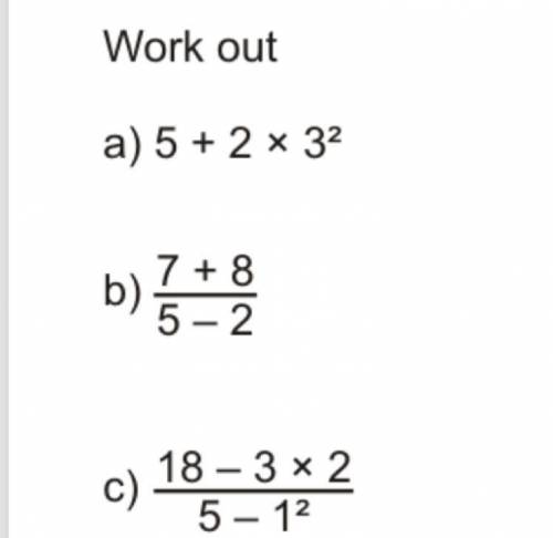 Work out the following