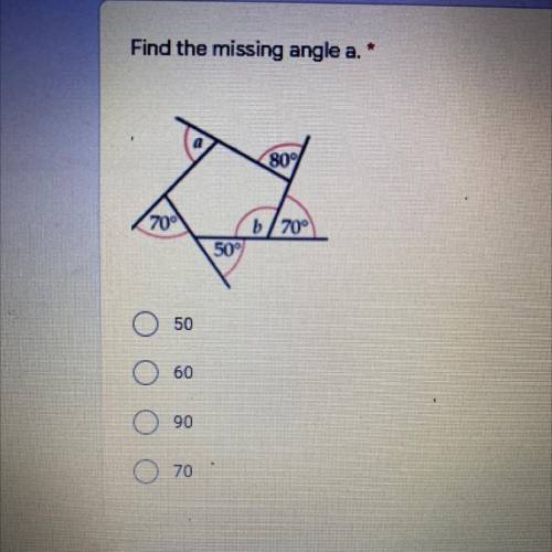 *
Find the missing angle a.
80
70°
70°
bb
50°
50
60
90
70