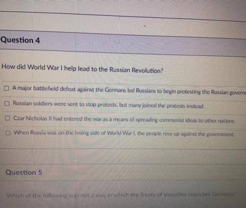 Question 4

How did World War I help lead to the Russian Revolution?
A major battlefield defeat ag