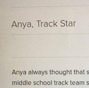 What is the best summary of the story?

Anya feels that she is too talented a runner to need to pr