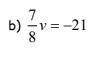 Solve for the variable in each equation. Remember to SHOW YOUR WORK! 
a) −52 = −17 −5a