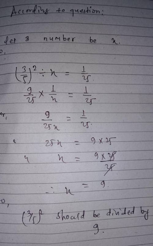 By what number should (3/5)^2 divided so that the quotient becomes 1/25 ?