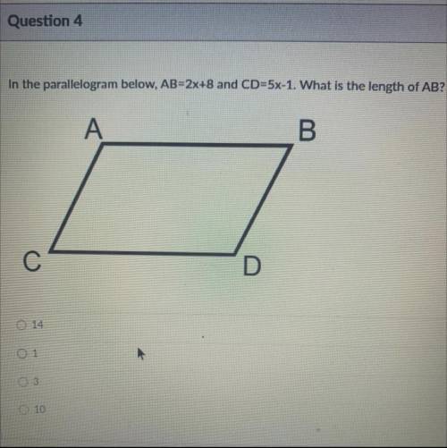 In the parallelogram below, AB=2x+8 and CD=5x-1. What is the length of AB?