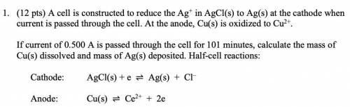 Use general chemistry rules for significant figures.

1. (12 pts) A cell is constructed to reduce