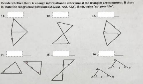 decide whether there is enough information to determine if the triangles are congruent. If there is