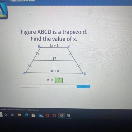 Figure ABCD is a trapezoid.

Find the value of x.
В,
2x + 1
17
X
3x + 8
A
D
X
= [?]