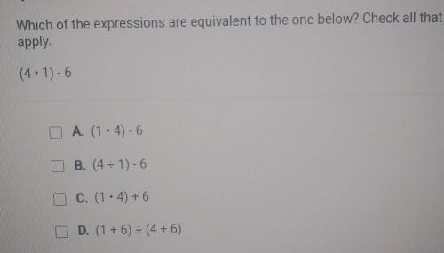 Which of the expressions are equivalent to the one below? Check all that apply. (4.1) -6 A. (1-4) -