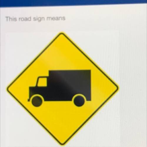 This road sign means