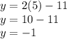 y=2(5)-11\\y=10-11\\y=-1
