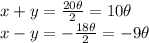x+y= \frac{20\theta}2 = 10\theta\\ x-y =-\frac{18\theta}2 = -9\theta