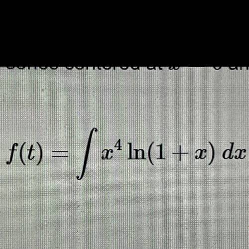 For the following indefinite integral, find the full power series centered at x = 0 and then give t