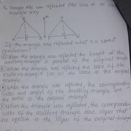 Triangle ABC was reflected over line m to create triangle WXY. if the triangle was reflected what i