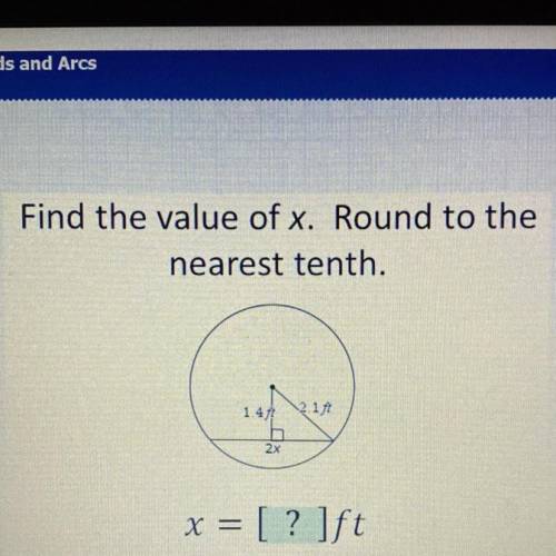 Find the value of x. Round to the
nearest tenth.
1.4
2.1
2x
x = [ ? ]ft
