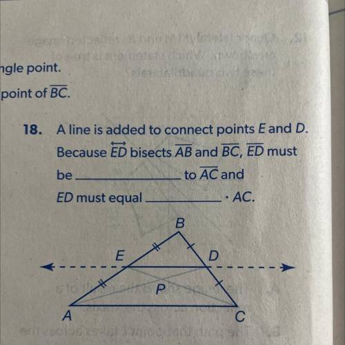 A line is added to connect points E and D. Because ED bisects AB and BC, ED must be ____ to AC and