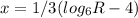 x = 1/3( log_6R - 4)