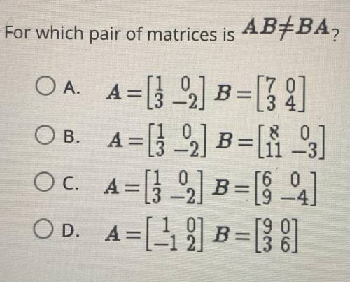 Please help me :)
For wich pair of matrices is-