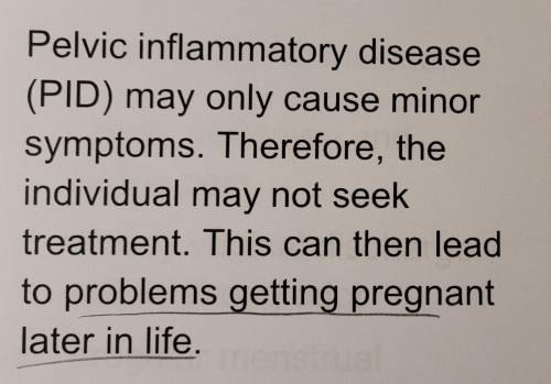Which of the following statements is TRUE?

If you have minor symptoms of PID, you do not need to