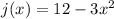 j(x)=12-3x^2
