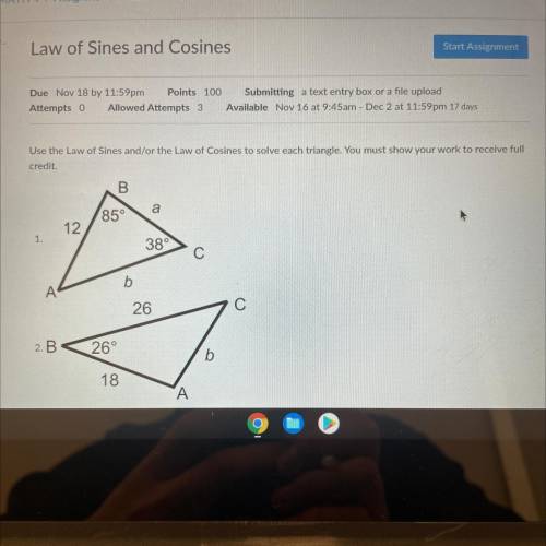 Use the law of sines and/or the law of cosines to solve each triangle show work