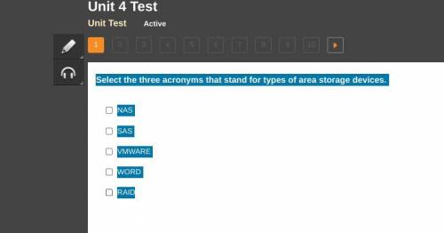 Select the three acronyms that stand for types of area storage devices.

NAS
SAS
VMWARE
WORD
RAID