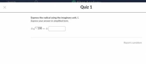 Express the radical using the imaginary unit, i.

Express your answer in simplified form. ± −100 =