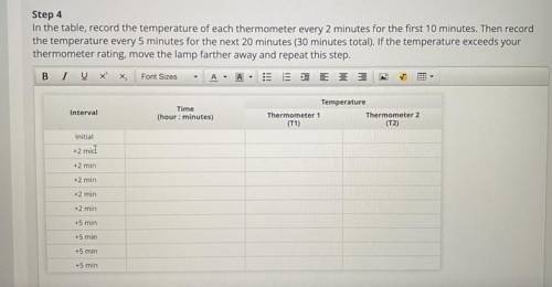 50 POINTS PLZ ANYTHING HELPS

Step 4In the table, record the temperature of each thermometer every