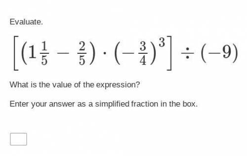 Evaluate. [(115−25)⋅(−34)3]÷(−9) What is the value of the expression? Enter your answer as a simpli