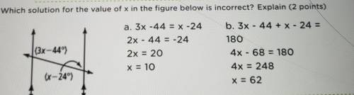 11. Which solution for the value of x in the figure below is incorrect? Explain a. 3X -44=x-24 2x -