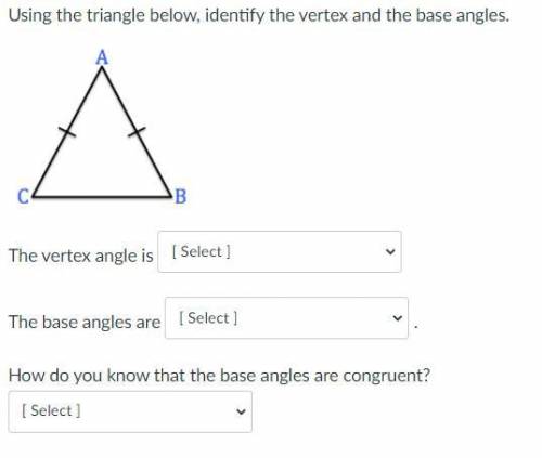 Using the triangle below, identify the vertex and the base angles.