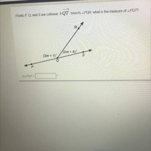 Points P Q and S are collinear. if QT bisects