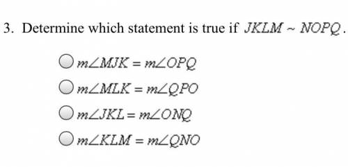 Determine which statement is true if JKLM ~ NOPQ