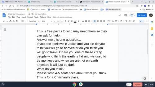 HELP ME ASAP PLZ

Its for my christianity class. 
4-5 sentences about what you believe and why.