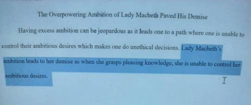 ok so basically I need to make an essay for macbeth, the highlighted part is my thesis. can you guy