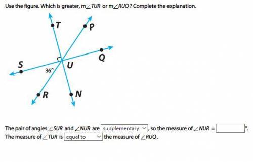 Use the figure. Which is greater, angle TUR or angle RUQ? Complete the explanation