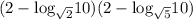 { \rm{(2 -  log_{ \sqrt{2} }10)(2 -  log_{ \sqrt{5} }10)}}