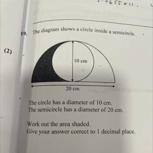 19.

The diagram shows a circle inside a semicircle.
10 cm
20 cm
sont
The circle has a diameter of