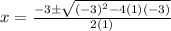 x=\frac{-3\pm\sqrt{(-3)^2-4(1)(-3)}}{2(1)}