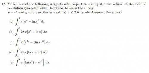 Which one of the following integrals with respect to x computes the volume of the solid of revoluti