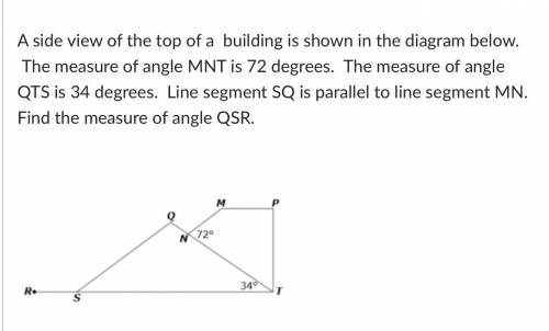 A side view of the top of a building is shown in the diagram below. The measure of angle MNT is 72